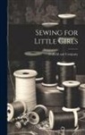 Duffield and Company - Sewing for Little Girls