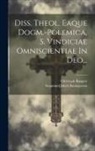 Christoph Bangert, Siegmund Jakob Baumgarten - Diss. Theol. Eaque Dogm.-polemica, S. Vindiciae Omniscientiae In Deo