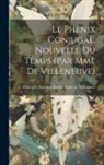Gabrielle Suzanne Barbot Dame de VILL - Le Phenix Conjugal, Nouvelle Du Temps (par Mme De Villeneuve)