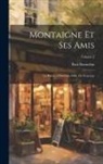 Paul Bonnefon - Montaigne et ses amis: La Boétie.--Charron.--Mile. de Gournay; Volume 2