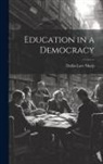 Dallas Lore Sharp - Education in a Democracy