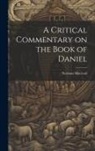 Norman Macleod - A Critical Commentary on the Book of Daniel