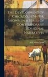 Milo Milton Quaife - The Development of Chicago, 1674-1914, Shown in a Series of Contemporary Original Narratives