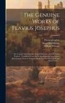 Siwart Haverkamp, Flavius Josephus, William Whiston - The Genuine Works of Flavius Josephus: The Learned and Authentic Jewish Historian and Celebrated Warrior: Translated From the Original Greek, Accordin