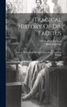 Robert Greene, Christopher Marlowe - Tragical History Of Dr. Faustus: Greene: Honourable History Of Friar Bacon And Friar Bungay
