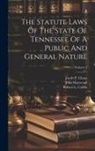 John Haywood, Robert L Cobbs, Tennessee - The Statute Laws Of The State Of Tennessee Of A Public And General Nature; Volume 2
