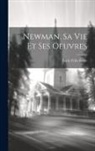 Lucie Félix Faure - Newman, sa vie et ses oeuvres