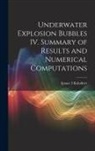 Ignace Kolodner - Underwater Explosion Bubbles IV. Summary of Results and Numerical Computations