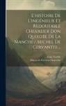 Louis Viardot, Miguel De Cervantes Saavedra - L'histoire De L'ingénieux Et Redoutable Chevalier Don Quixote De La Manche / Michel De Cervantes