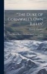 Ernest J. Chambers - "The Duke of Cornwall's Own Rifles": A Regimental History of the Forty-Third Regiment, Active Militia of Canada