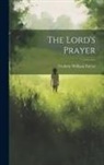 Frederic William Farrar - The Lord's Prayer