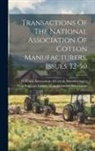 National Association of Cotton Manufa, New England Cotton Manufacturers' Assoc - Transactions Of The National Association Of Cotton Manufacturers, Issues 32-50