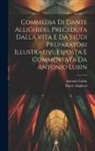 Dante Alighieri, Antonio Lubin - Commedia Di Dante Allighieri, Preceduta Dalla Vita E Da Studi Preparatori Illustrativi, Esposta E Commentata Da Antonio Lubin