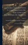 Sociedad Mexicana de Geografía Y Estad - Cuadro Descriptivo Y Comparativo De Las Lenguas Indígenas De México: O Tratado De Filogía Mexicana; Volume 2