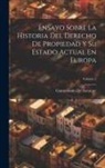 Gumersindo de Azcárate - Ensayo Sobre La Historia Del Derecho De Propiedad Y Su Estado Actual En Europa; Volume 2