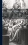 Bernard Shaw - Major Barbara: With An Essay As First Aid To Critics