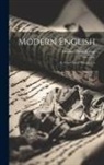 George Philip Krapp - Modern English: Its Growth and Present Use
