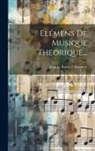 Jean Le Rond D' Alembert - Elémens De Musique Theorique
