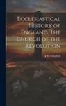 John Stoughton - Ecclesiastical History of England. The Church of the Revolution