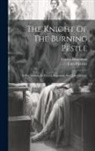 Francis Beaumont, John Fletcher - The Knight Of The Burning Pestle: A Play Written By Francis Beaumont And John Fletcher