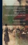 Marceline Desbordes-Valmore - Les Chefs-D'oeuvre Lyriques De Marceline Desbordes-Valmore: Choix Et Notice De Auguste Dorchain