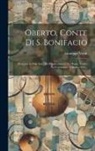 Giuseppe Verdi - Oberto, Conte Di S. Bonifacio: Dramma In Due Atti: Da Rappresentarsi Nel Regio Teatro Nel Carnovale, Volume 1840