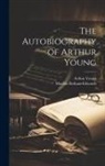Matilda Betham-Edwards, Arthur Young - The Autobiography of Arthur Young