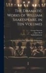Samuel Johnson, Isaac Reed, George Steevens - The Dramatic Works of William Shakespeare, in Ten Volumes: All's Well That Ends Well. Twelfth Night. Winter's Tale. Macbeth