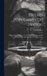 Léo Desaivre - Prières Populaires Du Poitou: Varve À Dieu, Ou Barbe À Dieu, Belle Étoile, Chanson Des Conditeux, Patenôtres Blanches Et Conjurations