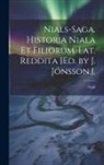 Njáll - Nials-Saga. Historia Niala Et Filiorum, Lat. Reddita [Ed. by J. Jónsson.]