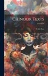 Franz Boas - Chinook Texts; Volume 20