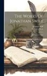 Jonathan Swift, Walter Scott - The Works Of Jonathan Swift: Miscellaneous Essays