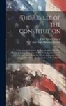 John Quincy Adams, New-York Historical Society - The Jubilee of the Constitution: A Discourse Delivered at the Request Of the New York Historical Society, in the City Of New York, On Tuesday, the 30T