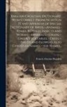Francis Aloysius Bogadek - English-Croatian Dictionary, With Correct Pronunciation [!] and Appendix of Special Dictionary of Birds, --animals, --fishes, Reptiles, Insects and Wo