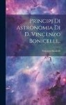 Vincenzo Bonicelli - Principj Di Astronomia Di D. Vincenzo Bonicelli