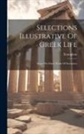 Xenophon - Selections Illustrative Of Greek Life: From The Minor Works Of Xenophon