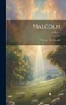 George Macdonald - Malcolm; Volume 1