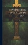 Jeremy Taylor - Readings for Every Day in Lent