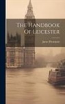 James Thompson - The Handbook Of Leicester