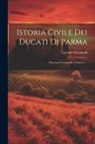 Luciano Scarabelli - Istoria Civile Dei Ducati Di Parma: Piacenza E Guastalla, Volume 1