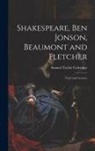 Samuel Taylor Coleridge - Shakespeare, Ben Jonson, Beaumont and Fletcher: Notes and Lectures