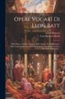 Leon Battista Alberti, Anicio Bonucci - Opere Vogari Di Leon Batt: Della Pittura. Della Prospettiva. Della Statua. Arte Edificatoria. Sulla Cupola Della Chiesa Di San Francesco Di Rimin