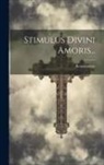 Bonaventure - Stimulus Divini Amoris
