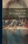 Anonymous - The New Testament, in Hindi