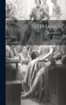 Michael Field - Stephania: A Trialogue