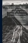 Ange Goudar - L'espion Chinois, Ou L'envoyé Secret De La Cour De Pékin, Pour Examiner L'état Présent De L'europe