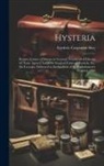 Frederic Carpenter Skey - Hysteria: Remote Causes of Disease in General. Treatment of Disease by Tonic Agency. Local Or Surgical Forms of Hysteria, Etc. S
