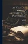 A. Dacier, Plutarch - Les Vies Des Hommes Illustres De Plutarque: Thesée, Romulus, Lycurgue, Numa, Solon, Publicola