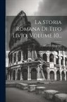 Titus Livius Patavinus - La Storia Romana Di Tito Livio, Volume 10