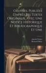 Anatole France, Bernard Palissy - Oeuvres. Publiées d'après les textes originaux, avec une notice historique et bibliographique et une